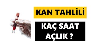 KAN TAHLİLİ İÇİN KAÇ SAAT AÇ KALMAK GEREKİR [upl. by Nennarb]