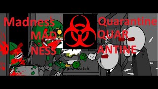 Madness Quarantine [upl. by Dyke]