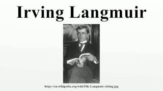 Irving Langmuir [upl. by Reibaj]