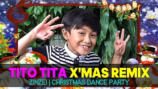 TITO TITA CHRISTMAS DANCE REMIX  ZinZei [upl. by Acul688]