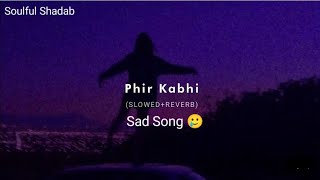 Phir Kabhi Slowed  Reverb  Arijit Singh  MS Dhoni  The Untold Story  text audio  tseries‬ [upl. by Yeltnerb386]