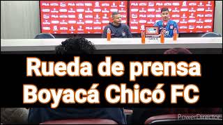 RUEDA DE PRENSA BOYACÁ CHICÓ FC [upl. by Susann849]