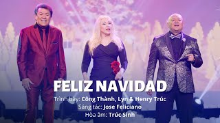 Feliz Navidad  Công Thành Lyn Henry Trúc  Sáng tác Jose Feliciano  Hòa âm Trúc Sinh [upl. by Bernat]