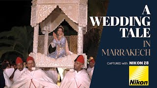 Marrakech  a Wedding Tale in Morocco  Captured with Nikon Z8 [upl. by Notyard]