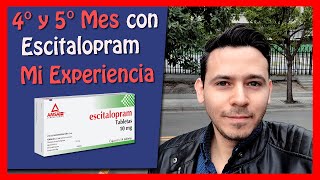 4o Y 5o MES CON ESCITALOPRAM💊💊  MI EXPERIENCIA CON ANTIDEPRESIVOS [upl. by Sadnalor]