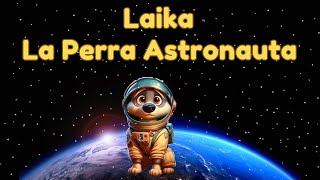 Laika La Perra Astronauta  Historia para Niños [upl. by Armbruster]