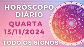 HORÓSCOPO DO DIA DE HOJE QUARTA 13 NOVEMBRO DE 2024 PREVISÃO PARA TODOS OS SIGNOS DIA 131124 [upl. by Douville]