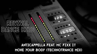 Anticappella feat MC Fixx It  Move Your Body Technotrance Mix HQ [upl. by Erbas498]