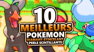 10 POKEMON à ABSOLUMENT UTILISER dans POKEMON DIAMANT ETINCELANT ET PERLE SCINTILLANTE [upl. by Naret365]