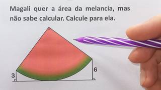 AJUDE MAGALI A CALCULAR A ÁREA DA MELANCIA [upl. by Aserej]