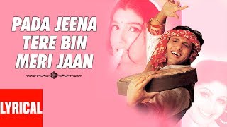 Pada Jeena Tere Bin Meri Jaan  Lyrical Video  Pardesi Babu  Anand Raj Anand  Govinda Raveena T [upl. by Ikilisav261]