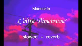 Måneskin  Laltra Dimensione slowed  reverb Lyrics on subtitle and desc [upl. by Aehsrop]