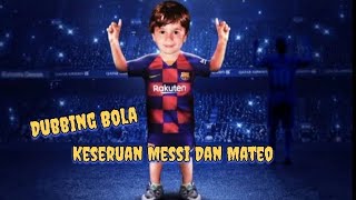 Keseruan Messi Dan Mateo dubbingbola messi [upl. by Raviv]