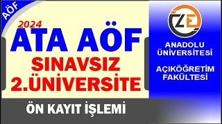 AÖF Atatürk Üniversitesi Açıköğretim Fakültesi Sınavsız 2Üniversitesi Ön Kayıt İşlemi Nasıl Yapılır [upl. by Dimmick]