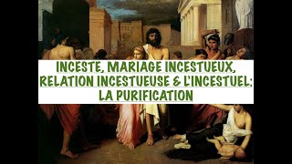 COMMENT SE PURIFIER DE LINCESTE DU MARIAGE INCESTUEUX DES RELATIONS INCESTUEUSES amp DE LINCESTUEL [upl. by Cilegna228]