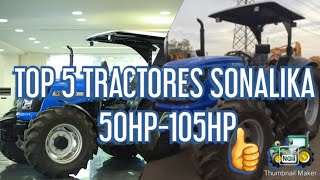 TOP 5 TRACTORES SONALIKA DE 50HP  105HP CON ALTO TORQUE ECONOMICOS elagricultor8887 👍🚜🖐 [upl. by Wally103]