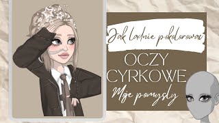 Jak ładnie pokolorować oczy cyrkowe Moje pomysły MSP2 [upl. by Yeneffit766]