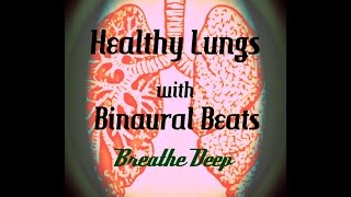 Binaural Lungs Isochronic Breathe Deep Healthy Respiratory System COPD Emphysema Hypnosis [upl. by Wilkins]