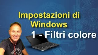 1 Impostazioni di Windows  Filtri colore  Daniele Castelletti  Associazione Maggiolina [upl. by Ana141]