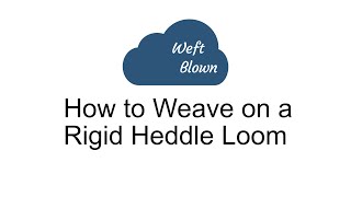 How to Weave on a Rigid Heddle Loom [upl. by Roby]