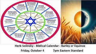 Herb Solinsky  The Biblical Calendar  Barley or Equinox  Friday 7pm Eastern Oct 4 2024 [upl. by Calmas]