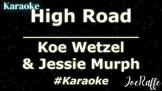 Koe Wetzel amp Jessie Murph  High Road Karaoke [upl. by Dougherty3]