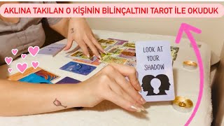 💞 AKLINA TAKILAN O KİŞİNİN BİLİNÇALTINI OKUYALIM 🩷🤩 TAROT [upl. by Yenaffit]