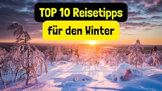 TOP 10 Urlaubsziele im Winter  Reisetipps im Winter [upl. by Bainbrudge]