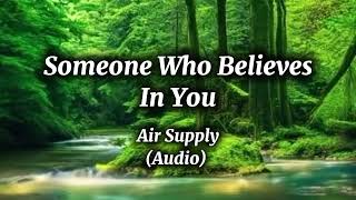 Someone Who Believes In You Air Supply Audio [upl. by Eiramlehcar]