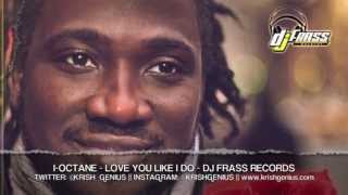 IOctane  Love You Like I Do  Sept 2013 [upl. by Arimlede207]