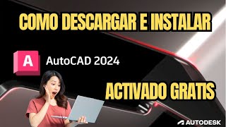 ✅ Como Instalar AutoCAD 2024 Activado legal con Licencia Educativa para estudiantes [upl. by Tracay]