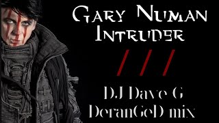 Gary Numan  Intruder DJ DaveG Deranged mix [upl. by Korenblat887]