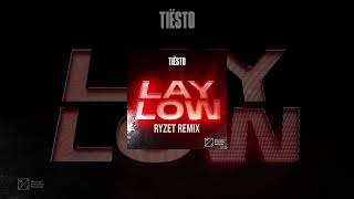 Tiësto  Lay Low RYZET Remix [upl. by Hgielrahc]