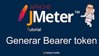 21 Tutorial Apache JMeter  Generar Bearer Token Autenticación En Una Variable [upl. by Myrna965]