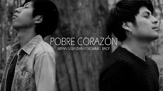 Divino  Pobre Corazón Cover Bryan Sebastian Ft Rommel Racp [upl. by Nussbaum]