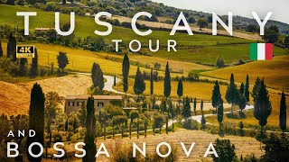 TUSCANY ITALY 4K TOUR AND BOSSA NOVA PLAYLIST BOSANOVA PLACES WE WILL VISIT [upl. by Ardenia]