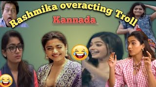 Rashmika Mandanna overacting Troll KannadaRashmika Mandanna Troll KannadaPart2Chill Mawa [upl. by Vlada]