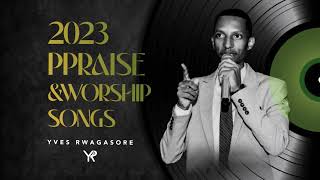 ALL SONGS PLAYLIST 2023  YVES RWAGASORE [upl. by Carrick]