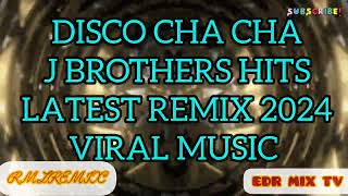 NEW DISCO CHA CHA ✨️J BROTHERS HITS ✨️LATEST REMIX 2024 ✨️VIRAL MUSIC ricomusiclover9626 [upl. by Akselav]