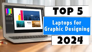 Top 5 Best Laptops for Graphic Designing of 2024 [upl. by Durning]