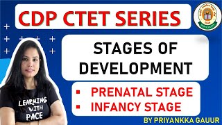 CDP  15 Stages of Development Prenatal Stage amp Infancy Stage  CDP Classes by Priyankkaa Gauur [upl. by Norab]