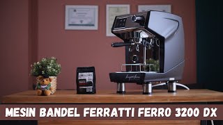 REVIEW MESIN KOPI ESPRESSO FERRATTI FERRO FCM 3200 DX [upl. by Astri]