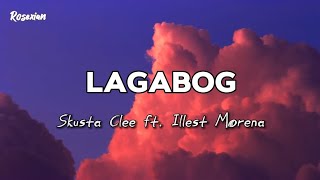 Lagabog  Skusta Clee ft Illest Morena Lyrics [upl. by Carli]