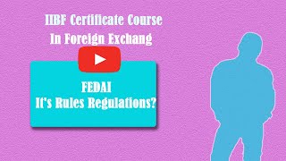 IIBF Certificate Course In Foreign Exchange What is FEDAI and Its Rules Regulations [upl. by Truk]