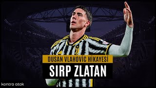 Dusan Vlahovic Hikayesi  Sırp Zlatan [upl. by Lenahc993]