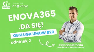 ENOVA365DA SIĘ odc2  Obsługa umów B2B [upl. by Baptista218]