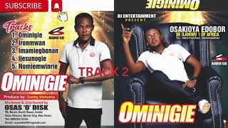 Osakioya Edobor  Ominigie Latest Benin Music [upl. by Sirama]