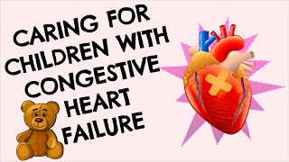 CONGESTIVE HEART FAILURE Pediatric Nursing [upl. by Fromma]