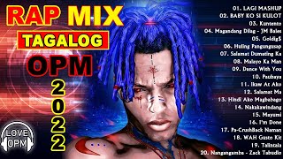 TRENDING RAP MIX OPM TAGALOG SONGS 2022 PLAYLIST TIKTOK  NEW BAGONG HUGOT PINOY TAGALOG RAP APRIL [upl. by Debarath944]