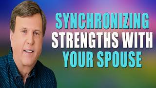 Synchronizing Strengths with Your Spouse [upl. by Alderman]